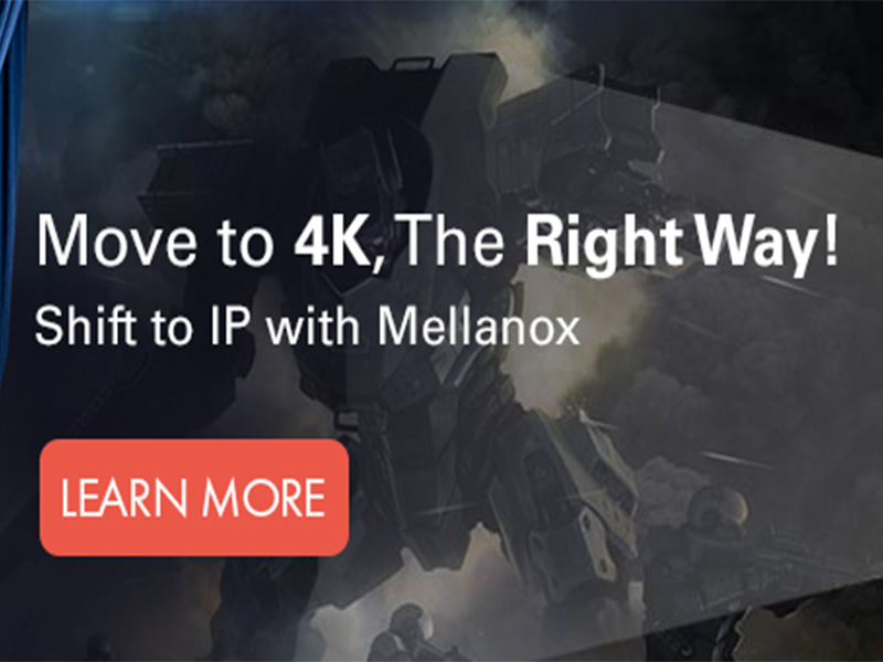 The Shift to 4K Starts With Mellanox